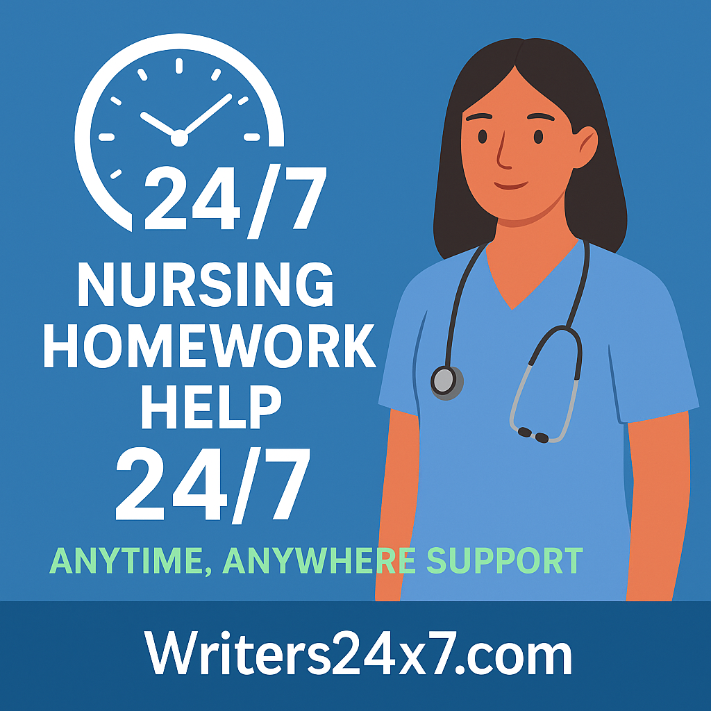 Nursing Homework Help 24/7